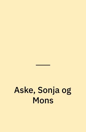 Aske, Sonja og Mons