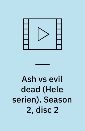 Ash vs evil dead. Season 2, disc 2