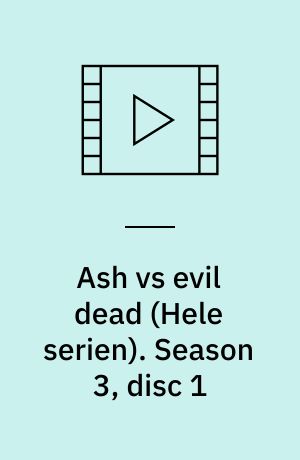 Ash vs evil dead. Season 3, disc 1