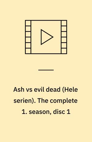 Ash vs evil dead. The complete 1. season, disc 1