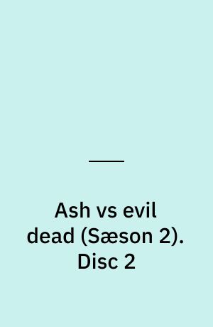 Ash vs evil dead. Disc 2