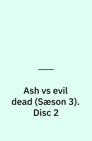 Ash vs evil dead. Disc 2