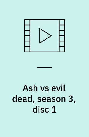Ash vs evil dead, season 3, disc 1