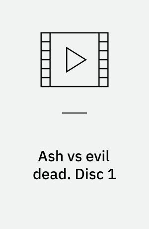 Ash vs evil dead. Disc 1 (Stor skrift)