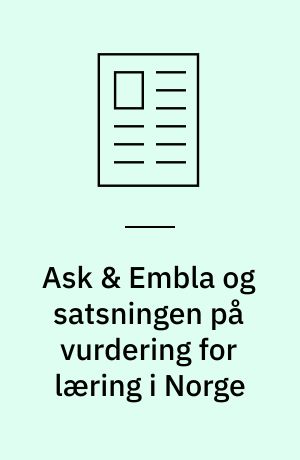 Ask & Embla og satsningen på vurdering for læring i Norge