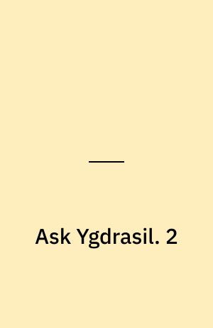 Ask Ygdrasil : nordisk mytologi. 2