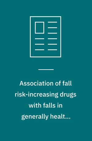 Association of fall risk-increasing drugs with falls in generally ...