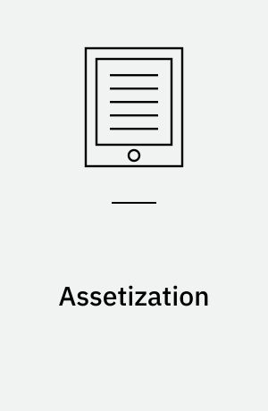 Assetization : Turning Things into Assets in Technoscientific Capitalism