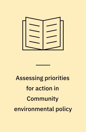 Assessing priorities for action in Community environmental policy : final report January 1996