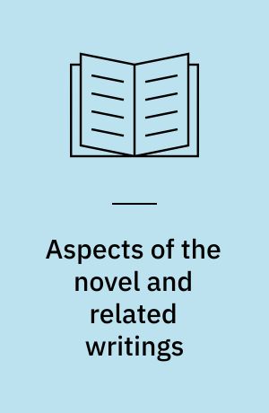 Aspects of the novel and related writings