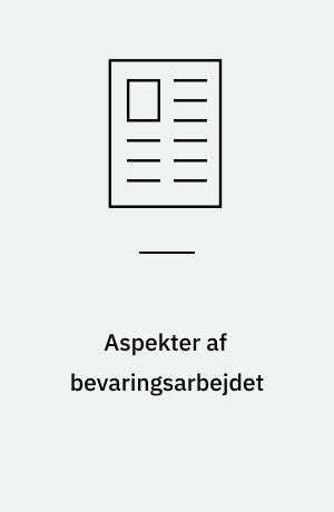 Aspekter af bevaringsarbejdet