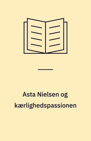 Asta Nielsen og kærlighedspassionen