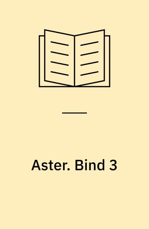 Aster. Bind 3