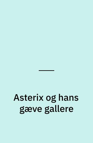 Asterix og hans gæve gallere