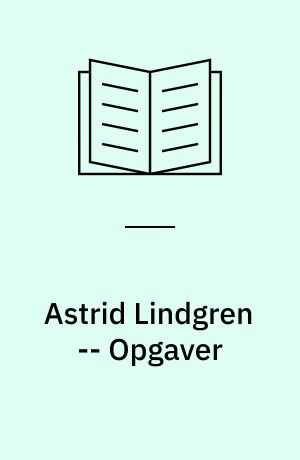 Astrid Lindgren -- Opgaver