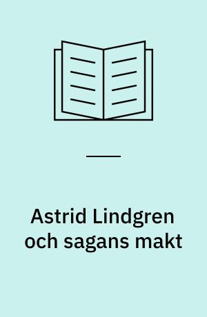 Astrid Lindgren och sagans makt