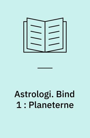 Astrologi. Bind 1 : Planeterne