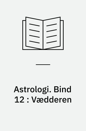 Astrologi. Bind 12 : Vædderen : grundbegreber og -tydningsprincipper : tegnene