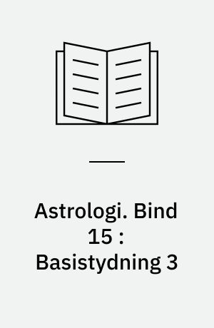 Astrologi. Bind 15 : Basistydning 3 : solens aspekter til Uranus, Neptun, Pluto : solen i de 12 huse