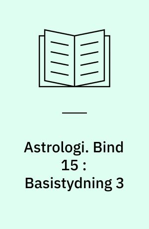 Astrologi. Bind 15 : Basistydning 3 : solens aspekter til Uranus, Neptun, Pluto : solen i de 12 huse