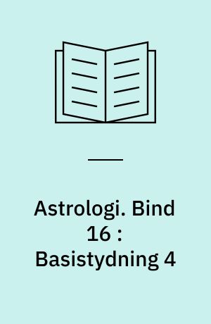 Astrologi. Bind 16 : Basistydning 4