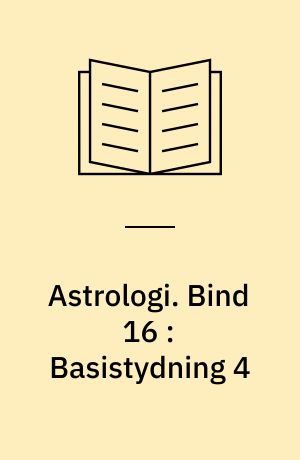 Astrologi. Bind 16 : Basistydning 4