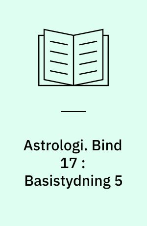 Astrologi. Bind 17 : Basistydning 5