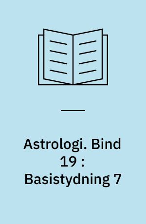 Astrologi. Bind 19 : Basistydning 7 : månen i de 12 dyrekredstegn