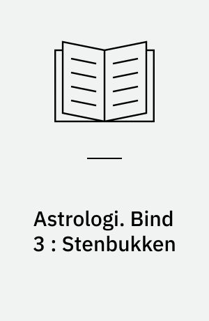 Astrologi. Bind 3 : Stenbukken : grundbegreber og -tydningsprincipper : tegnene