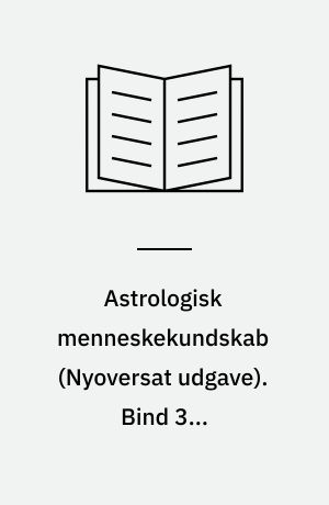 Astrologisk menneskekundskab. Bind 3 : Kombinationslære
