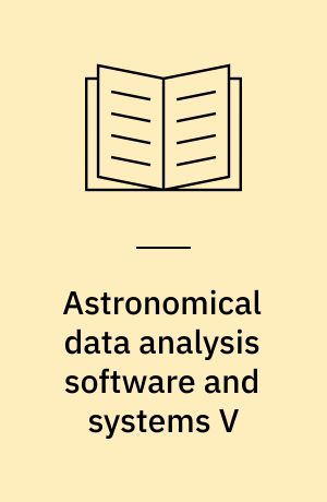 Astronomical data analysis software and systems V : meeting held at Tucson, Arizona 23-25 October 1995