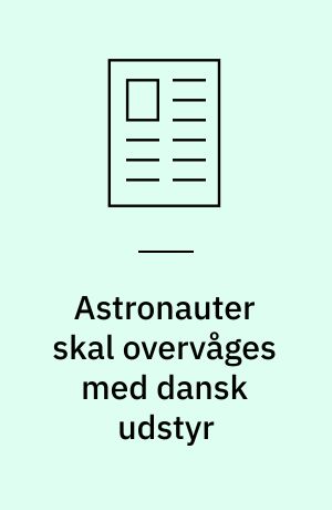 Astronauter skal overvåges med dansk udstyr