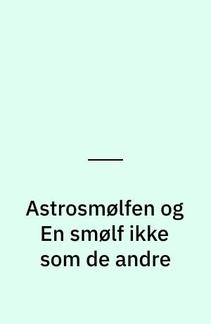 Astrosmølfen og En smølf ikke som de andre