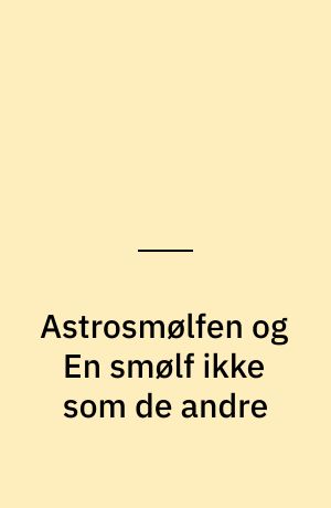 Astrosmølfen og En smølf ikke som de andre