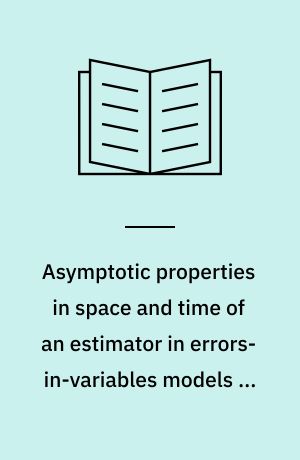 Asymptotic properties in space and time of an estimator in errors-in-variables models in the presence of validation data