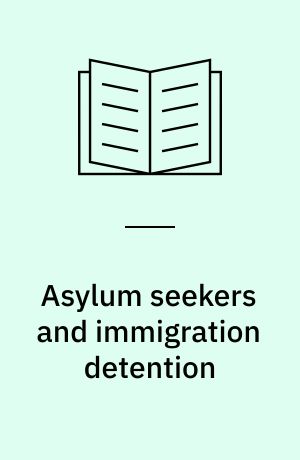 Asylum seekers and immigration detention