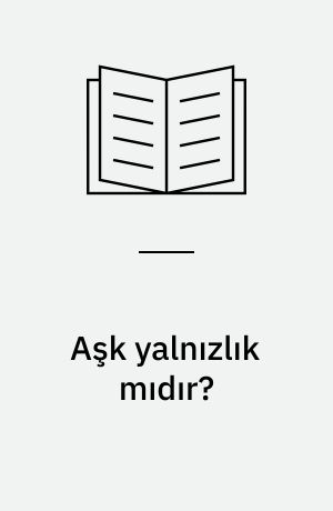 Aşk yalnızlık mıdır?