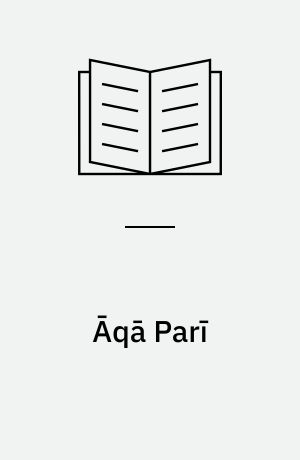 Āqā Parı̄ : majmūʻah dāstān-i kūtāh-i ṭanz