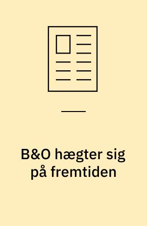 B&O hægter sig på fremtiden : Philips aktiekøb giver B&O mulighed for hurtigere at kunne præsentere revolutionerende radio- og tv-produkter