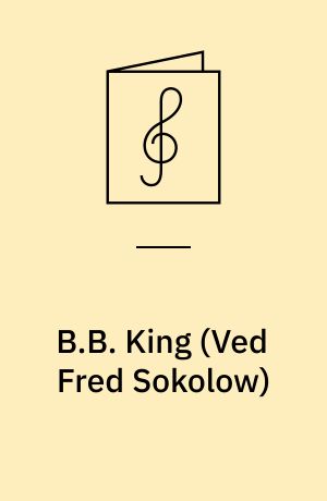 B.B. King : for 1 stemme og guitar med becifring