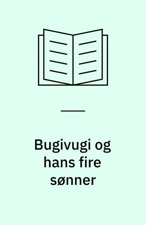 Bugivugi og hans fire sønner : (Fredrik med bilen : Aben Osvald)