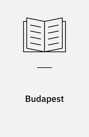 Budapest : Politikens visuelle guide