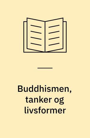 Buddhismen, tanker og livsformer