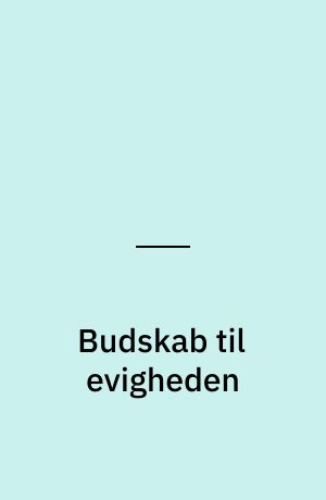 Budskab til evigheden