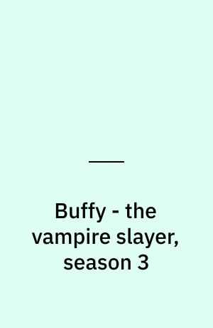 Buffy - the vampire slayer, season 3