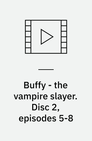 Buffy - the vampire slayer. Disc 2, episodes 5-8 (Stor skrift)