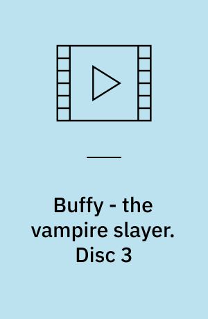 Buffy - the vampire slayer. Disc 3 (Stor skrift)