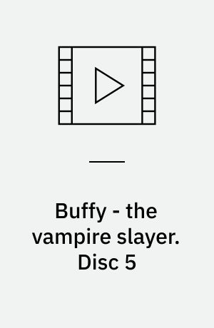 Buffy - the vampire slayer. Disc 5 (Stor skrift)
