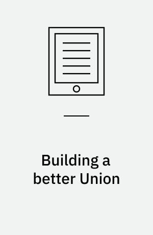 Building a better Union : incentivizing structural reforms in the Euro Area