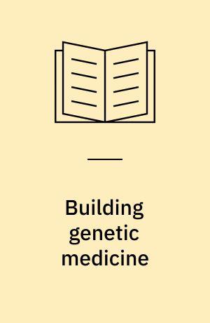 Building genetic medicine : breast cancer, technolog and the comparative politics of health care